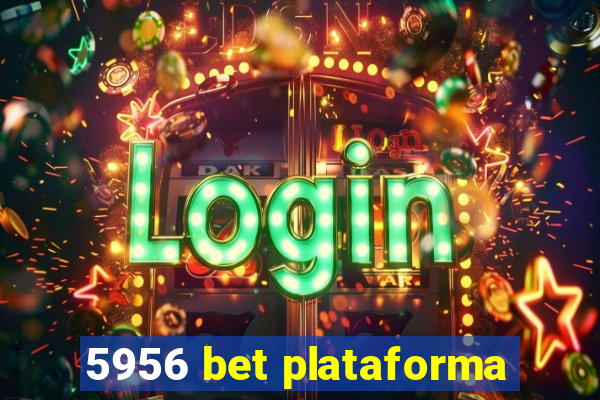 5956 bet plataforma